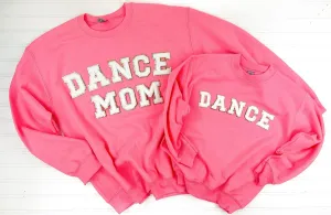 Dance Mom   Mini Chenille Patch Sweatshirts