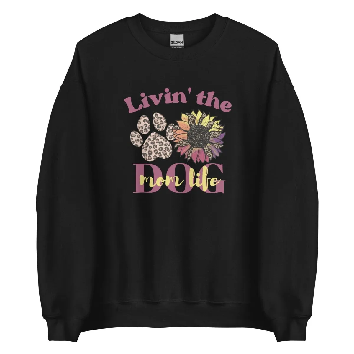 Dog Mom Life Sweatshirt