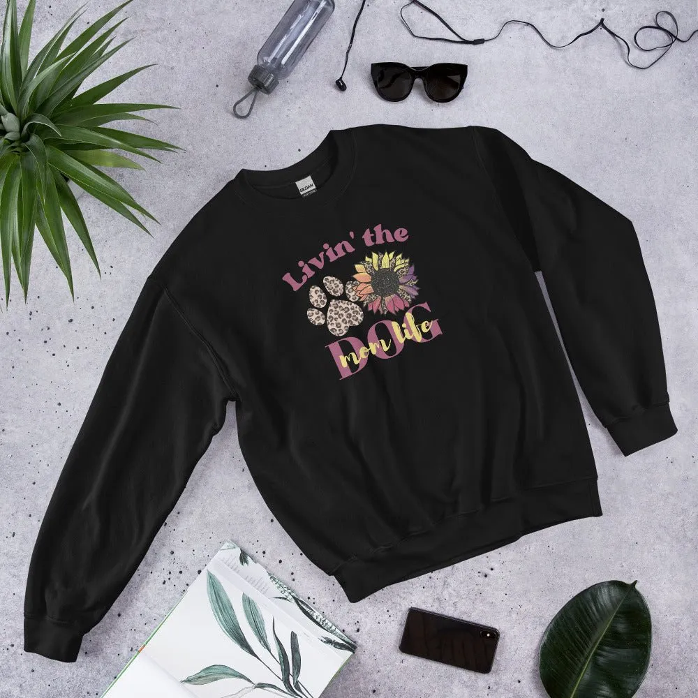 Dog Mom Life Sweatshirt
