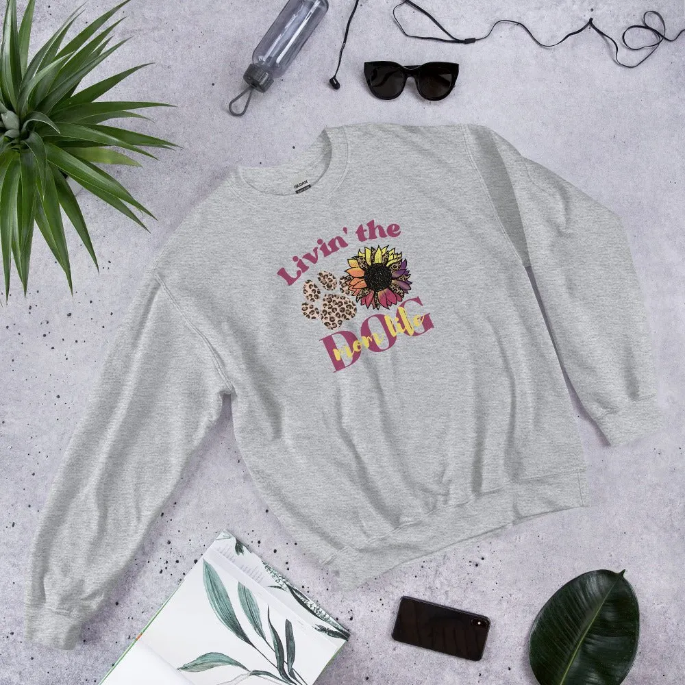 Dog Mom Life Sweatshirt