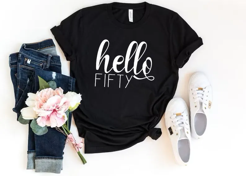 Hello FIFTY Birthday Shirt | 50th Birthday Party T-Shirt Cotton