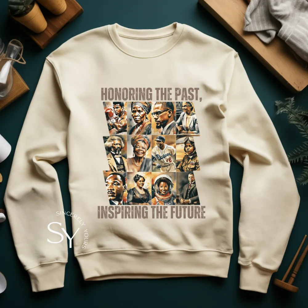 Honoring the past, inspiring the future Sweatshirt (Color)
