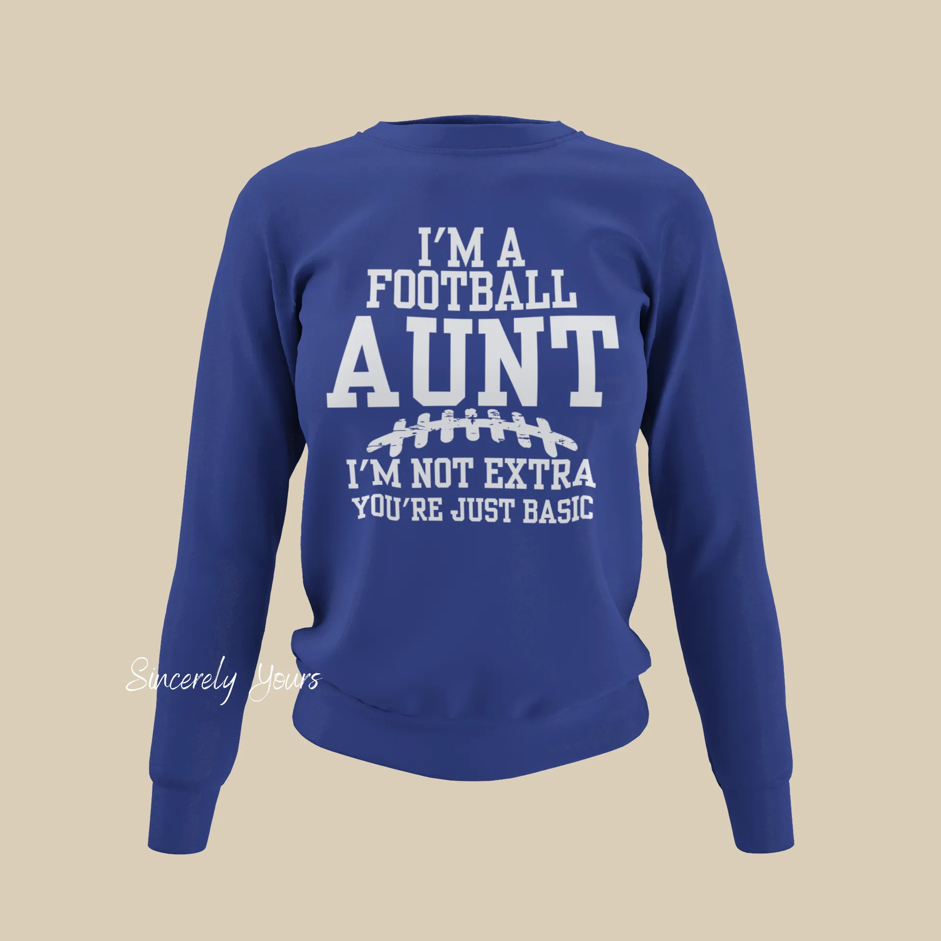 I'm A Football Aunt | I'm Not Extra - Sweatshirt