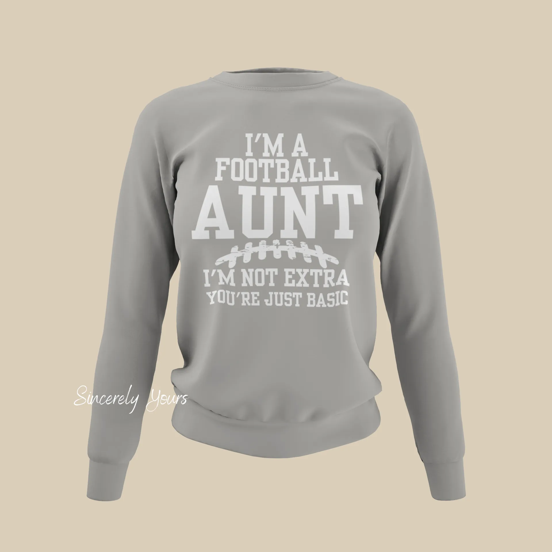 I'm A Football Aunt | I'm Not Extra - Sweatshirt