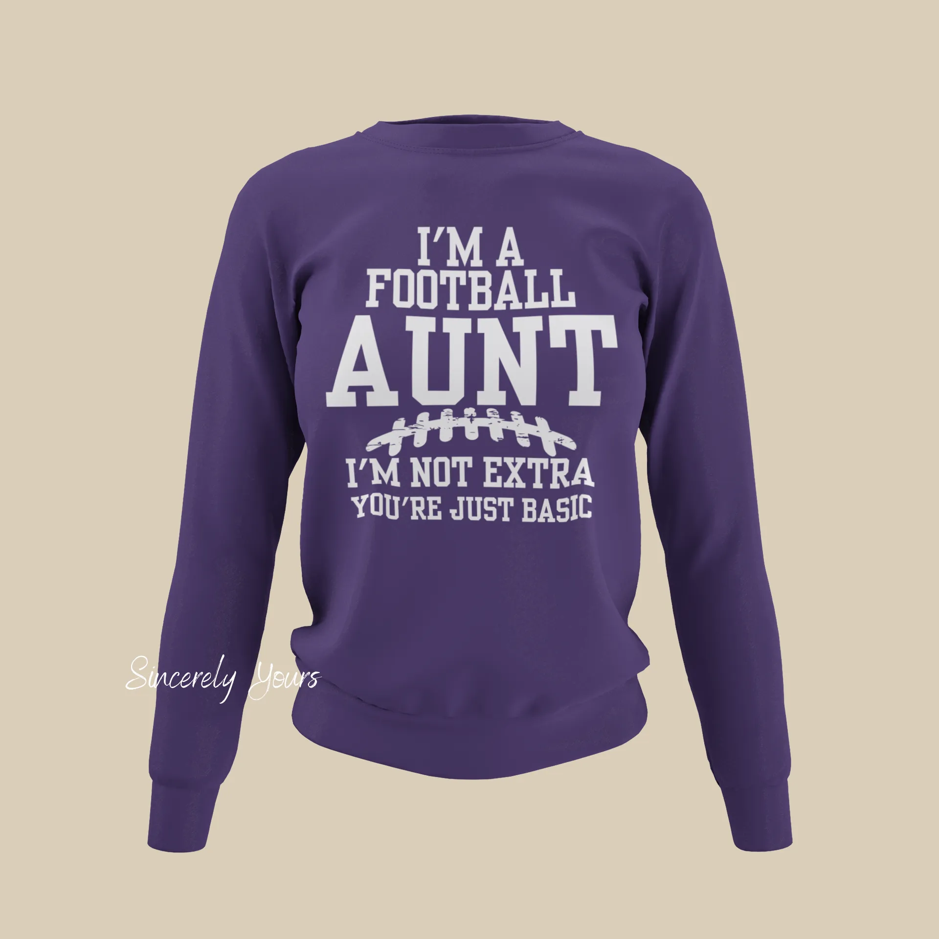 I'm A Football Aunt | I'm Not Extra - Sweatshirt