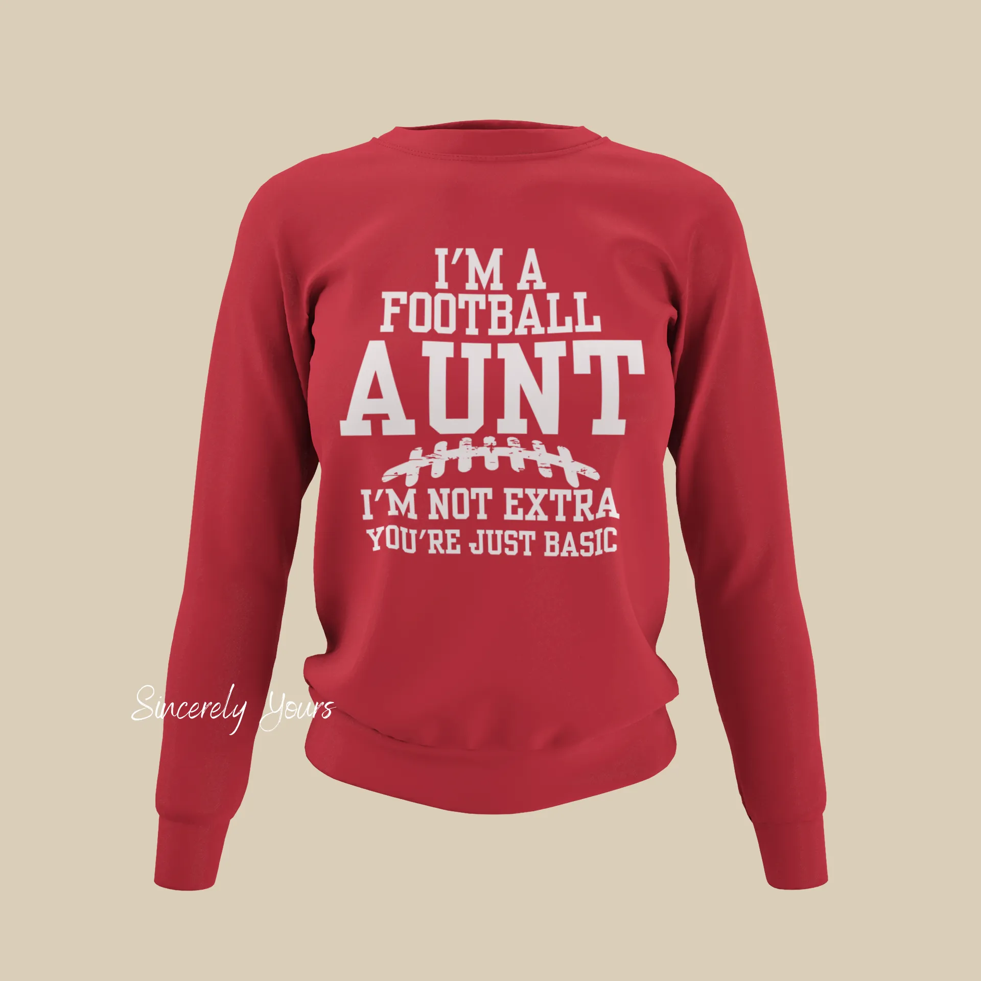 I'm A Football Aunt | I'm Not Extra - Sweatshirt
