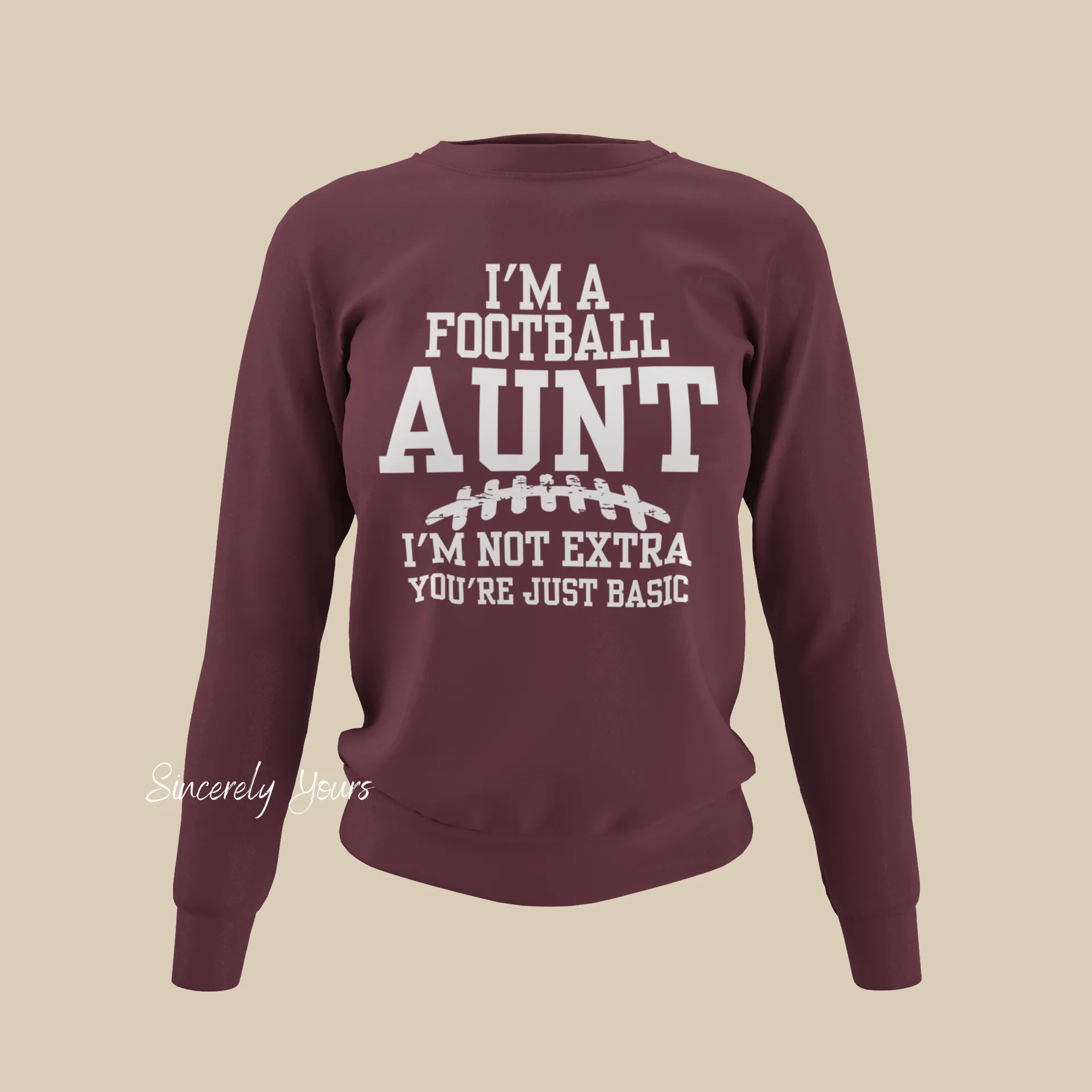 I'm A Football Aunt | I'm Not Extra - Sweatshirt