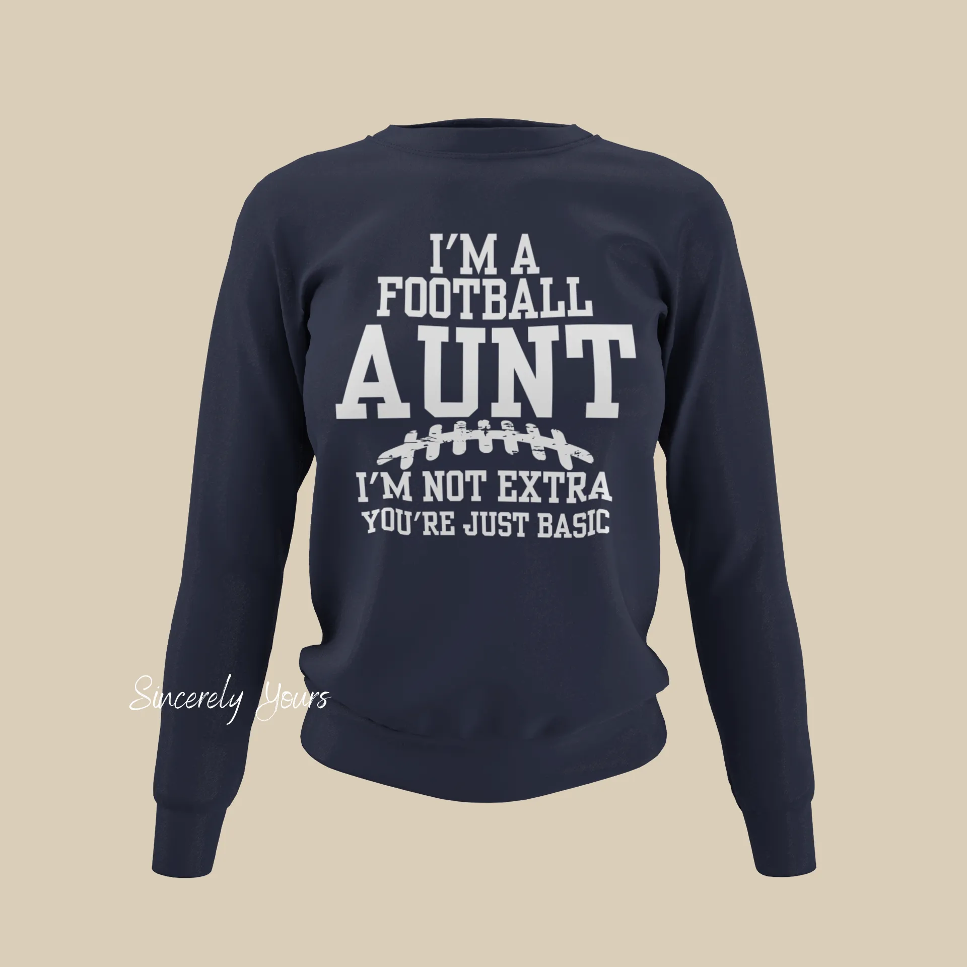 I'm A Football Aunt | I'm Not Extra - Sweatshirt