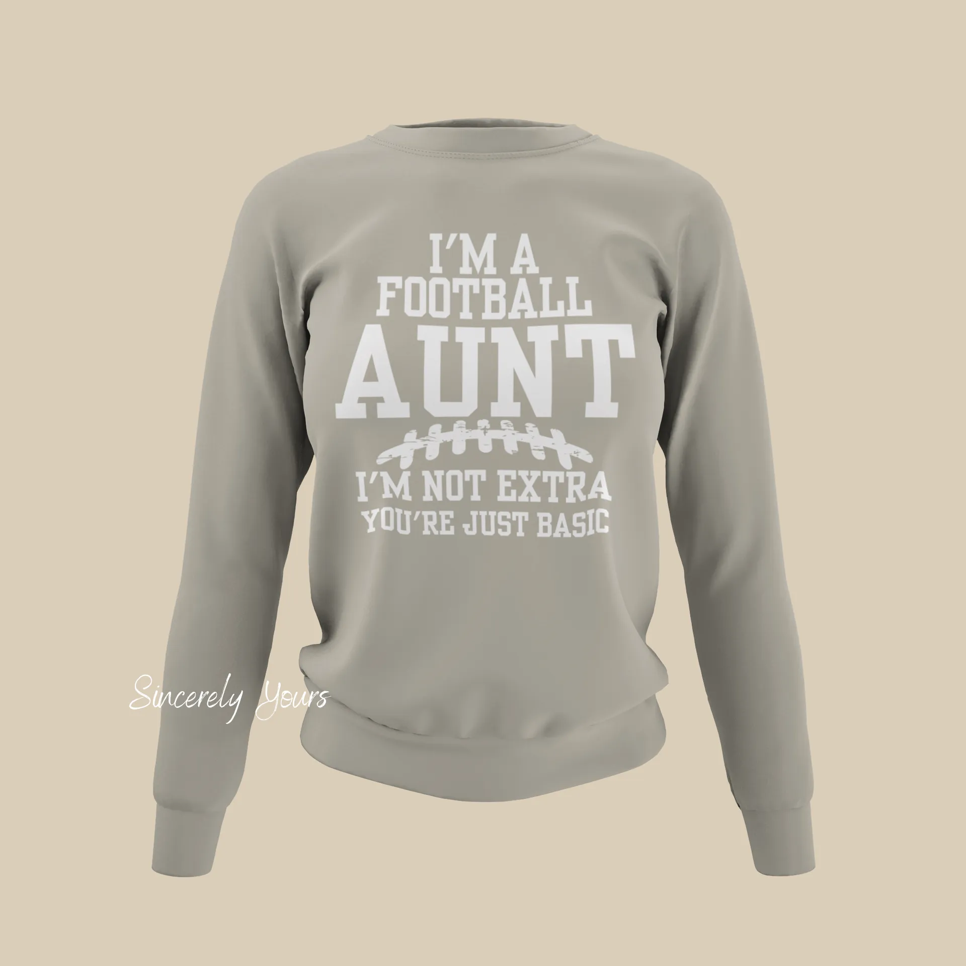 I'm A Football Aunt | I'm Not Extra - Sweatshirt