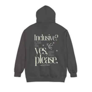 Inclusive? Yes Please Hoodie