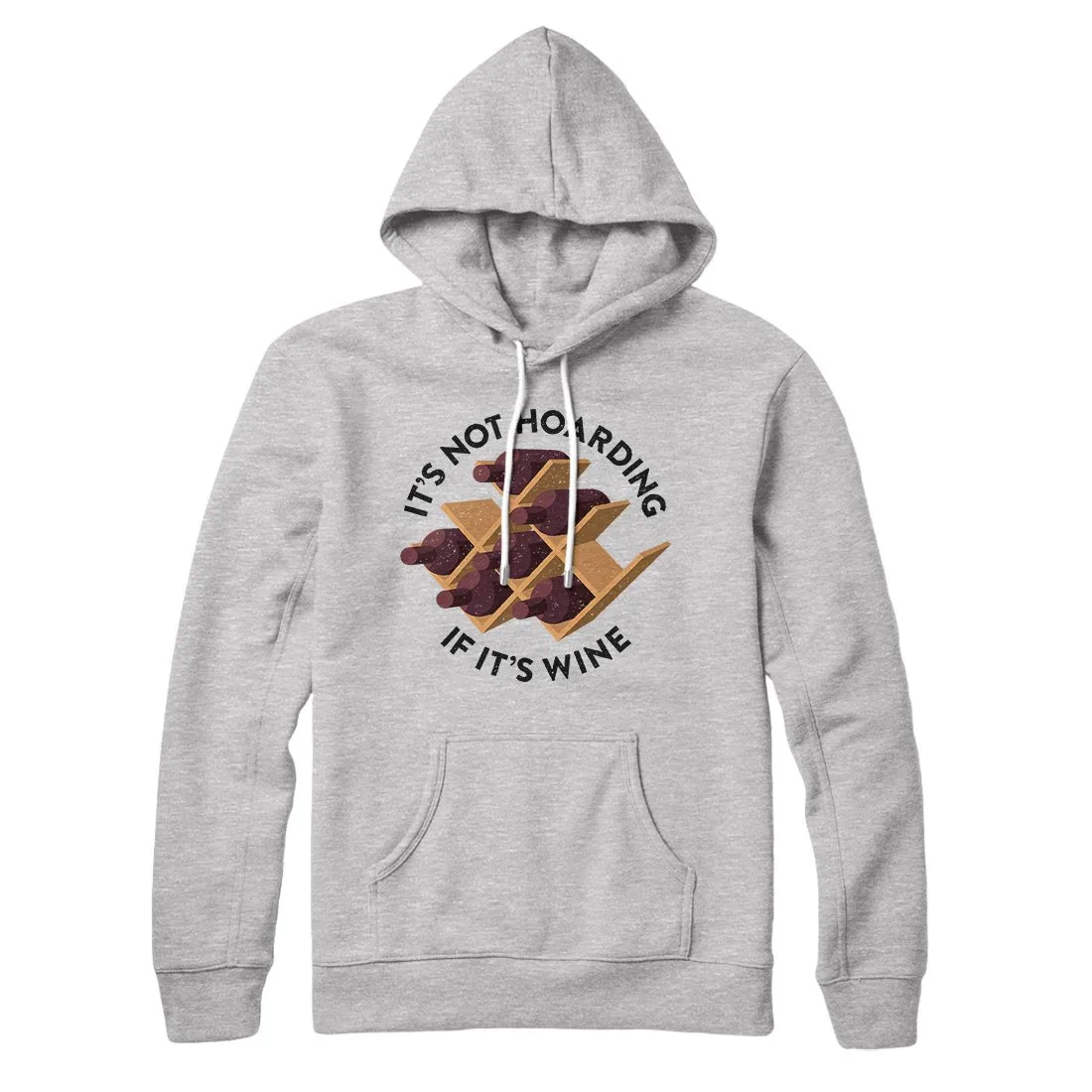 It's Not Hoarding If It's Wine Hoodie
