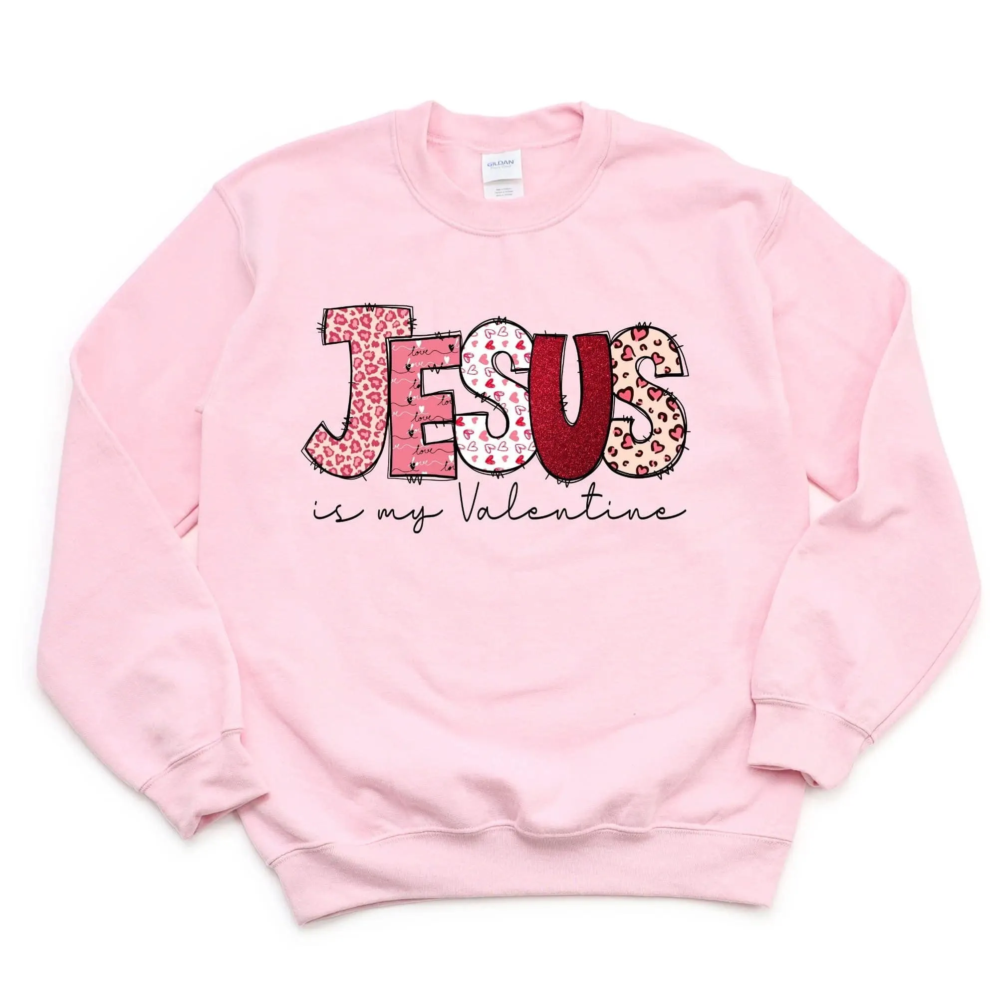 Jesus is my Valentine Graphic Sweatshirt