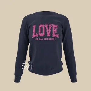 LOVE is all you need - Women Sweatshirts