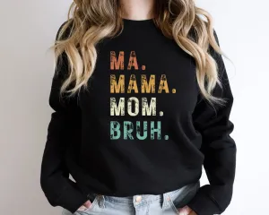 Ma Mama Mom Bruh Sweatshirt