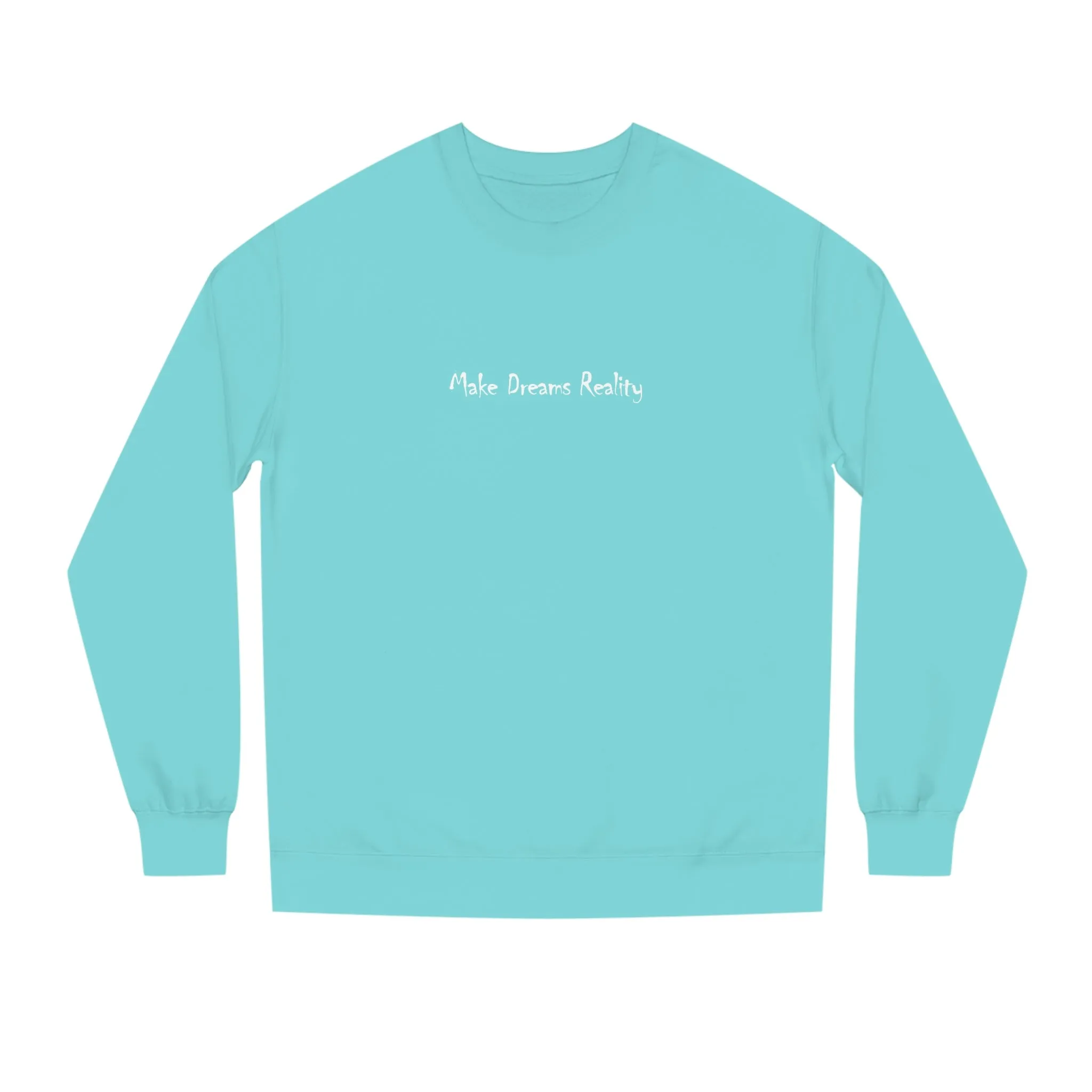 Make Dreams Reality Crew Neck