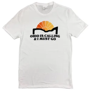 Ohio Is Calling and I Must Go Shirt (Discontinued)