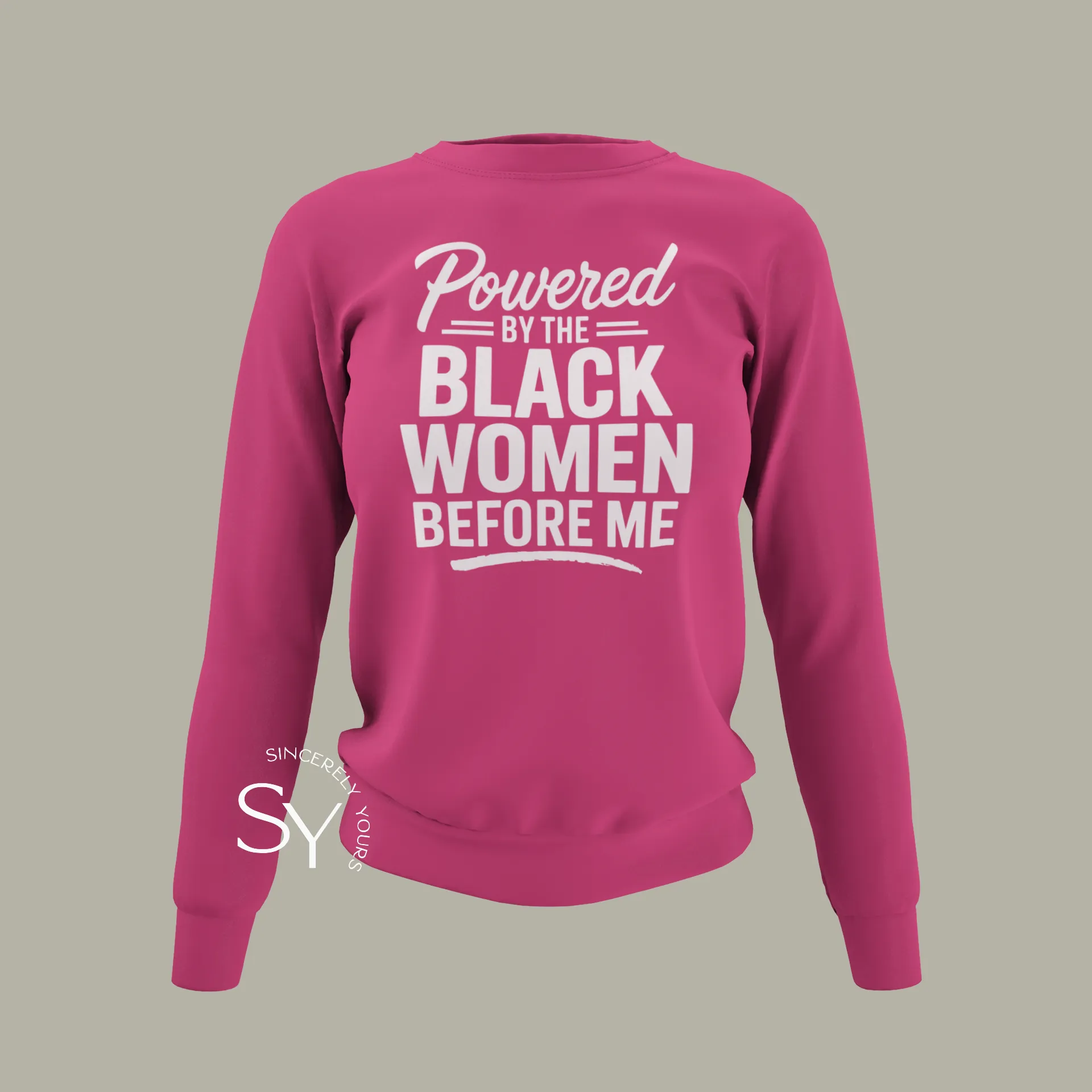 Powered by the Black Women Before Me (unisex) Sweatshirt