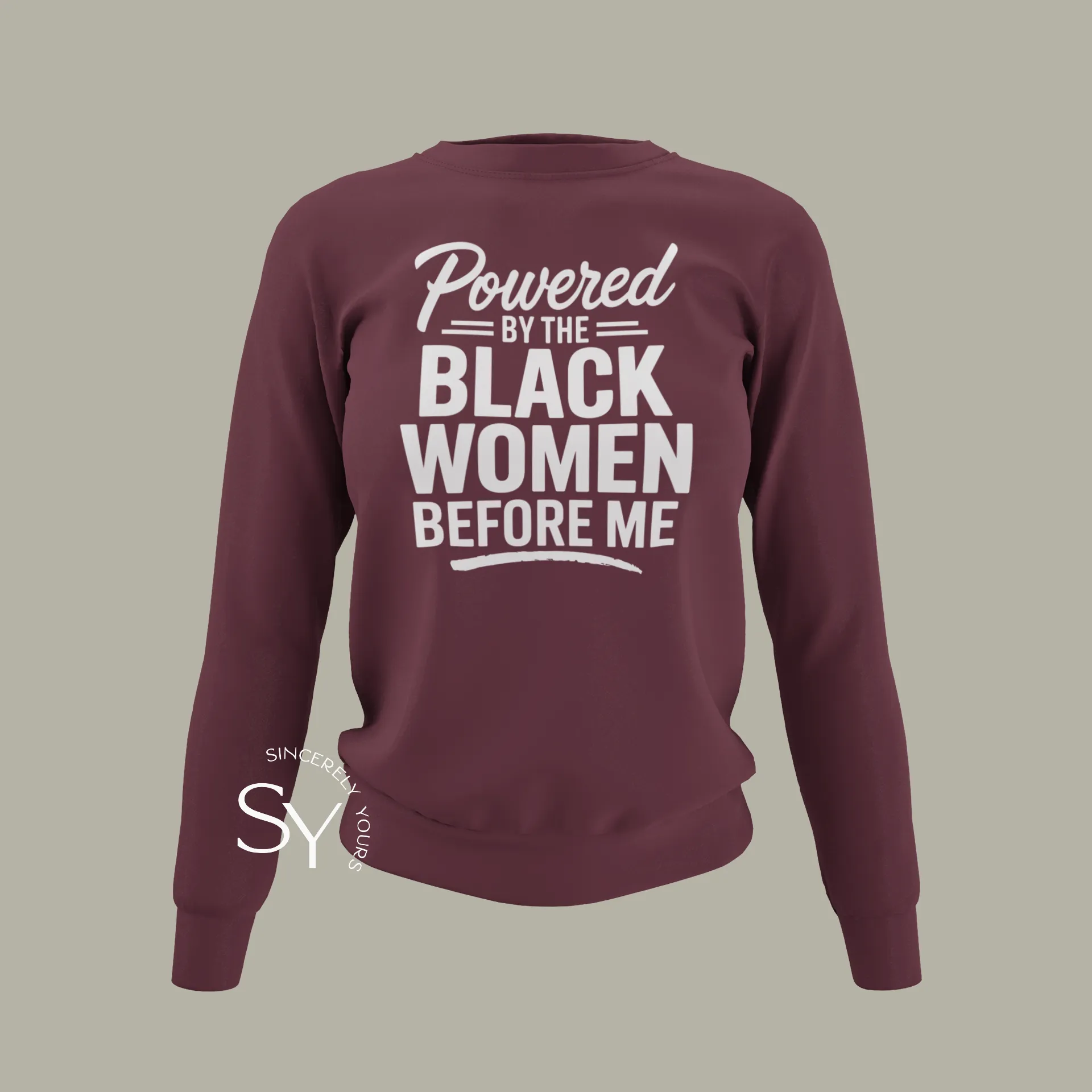 Powered by the Black Women Before Me (unisex) Sweatshirt