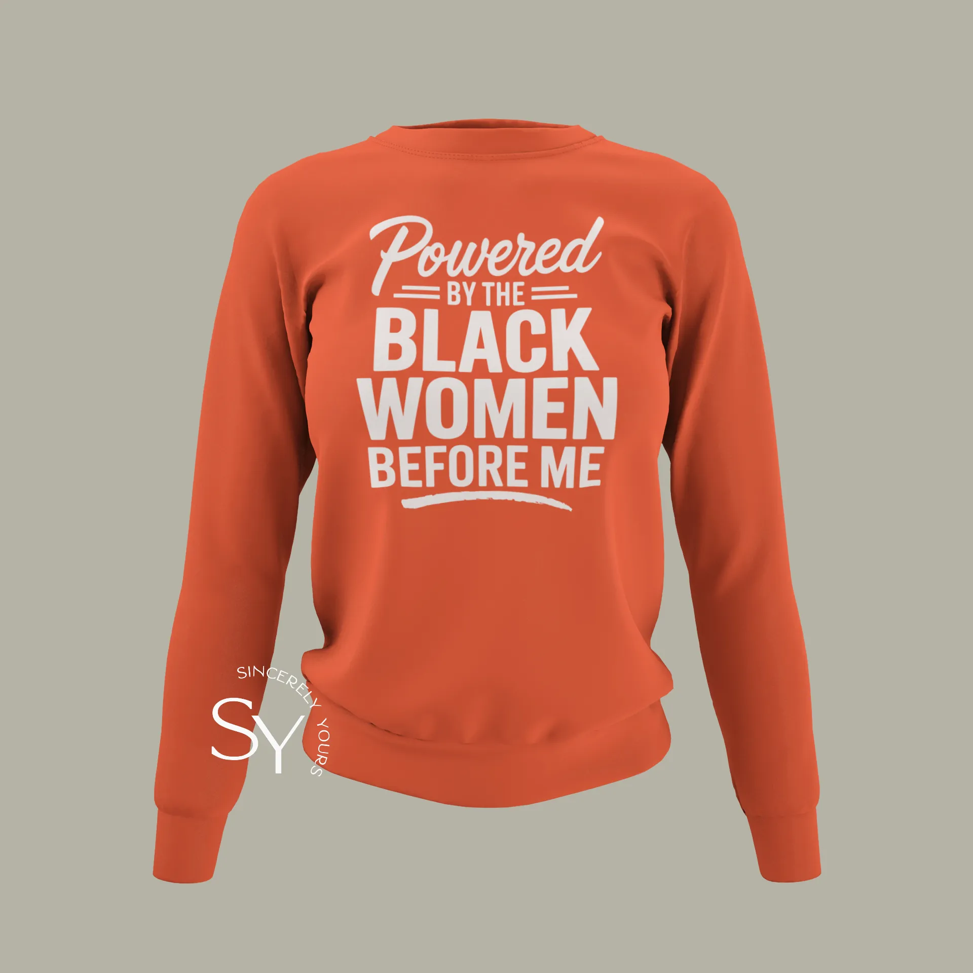 Powered by the Black Women Before Me (unisex) Sweatshirt