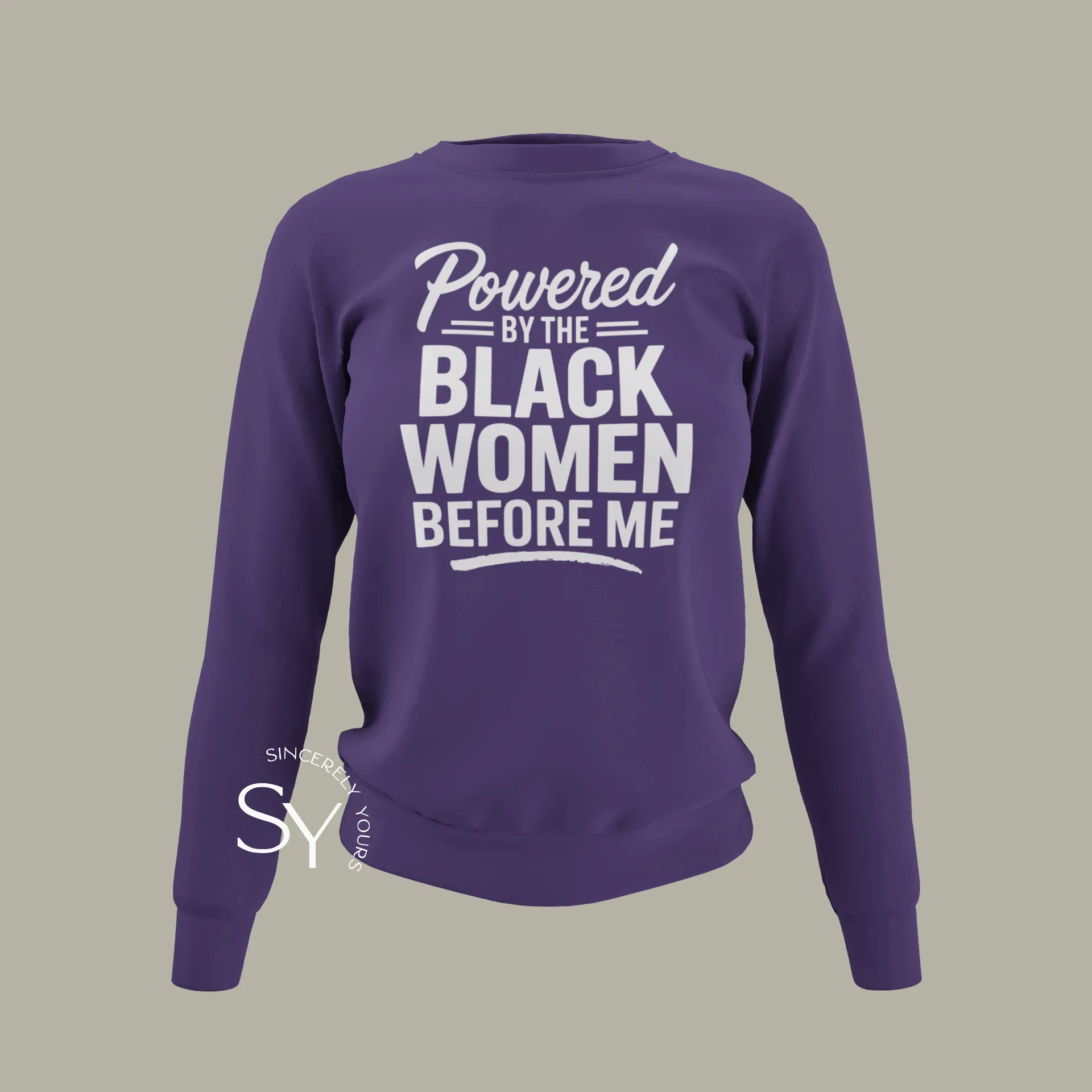Powered by the Black Women Before Me (unisex) Sweatshirt