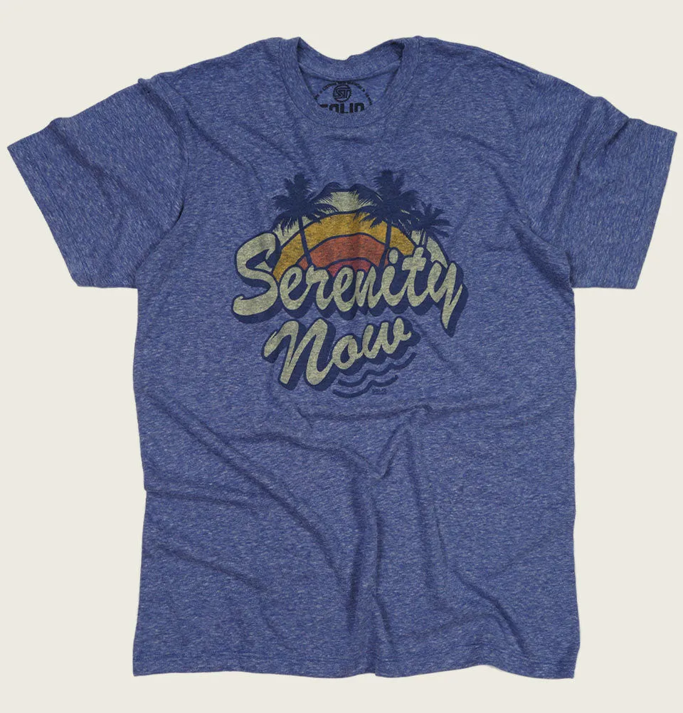 Serenity Now Unisex T-shirt