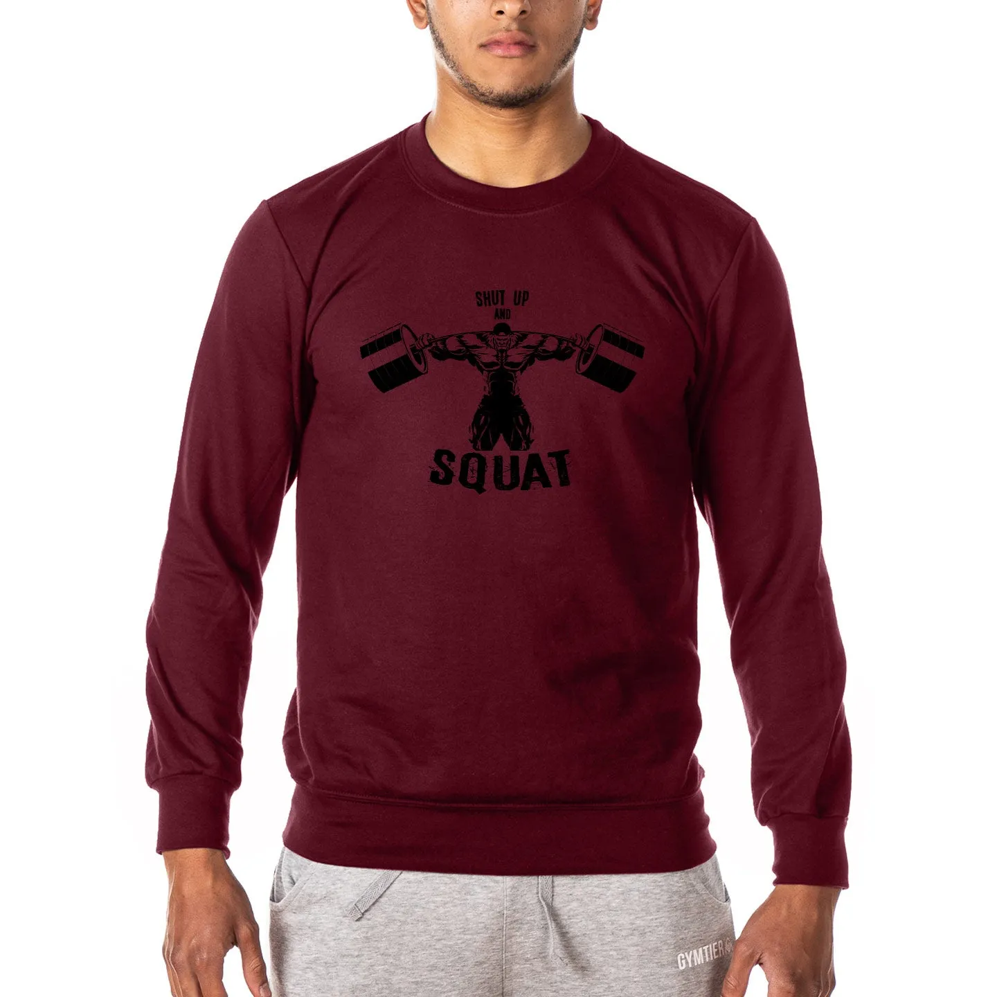 Shut Up and Squat - Gym Sweatshirt