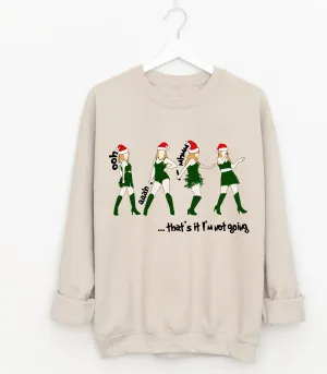 That's It, I'm Not Going Christmas Unisex Sized Sweatshirt - Youth and Adult Size - Christmas Sweatshirt