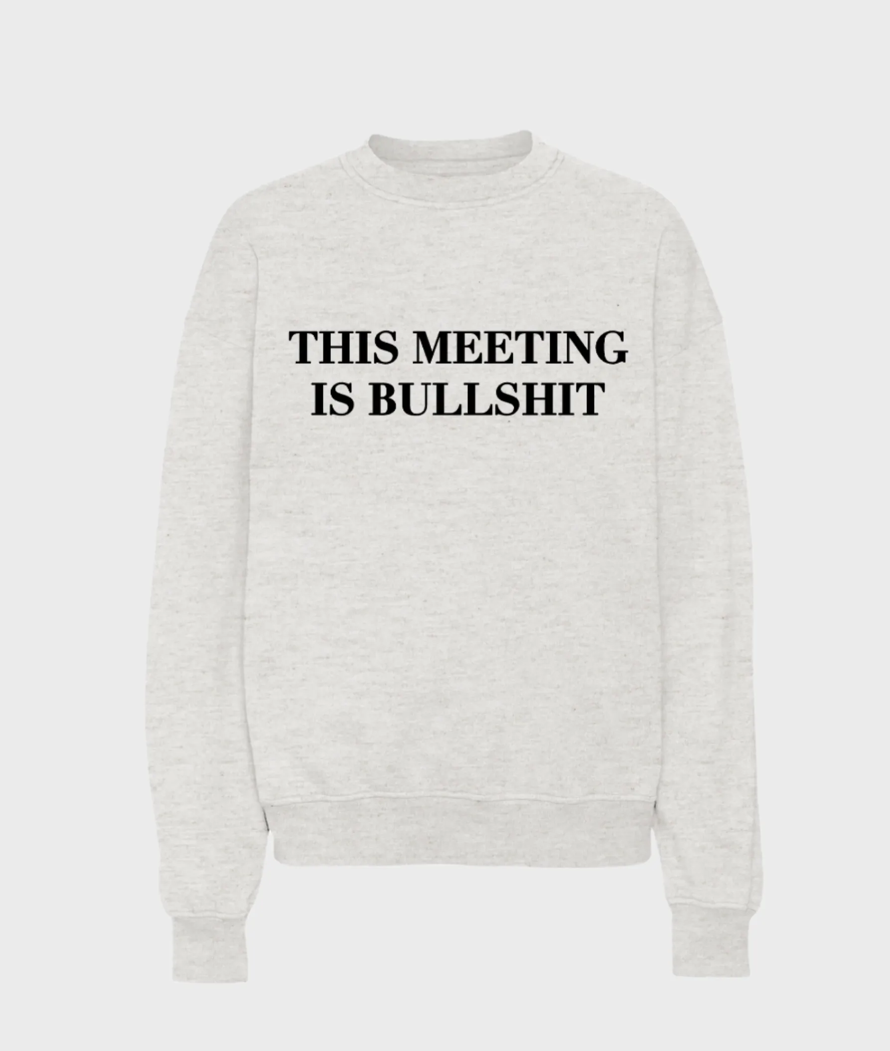 This Meeting Is Bullshit Sweatshirt