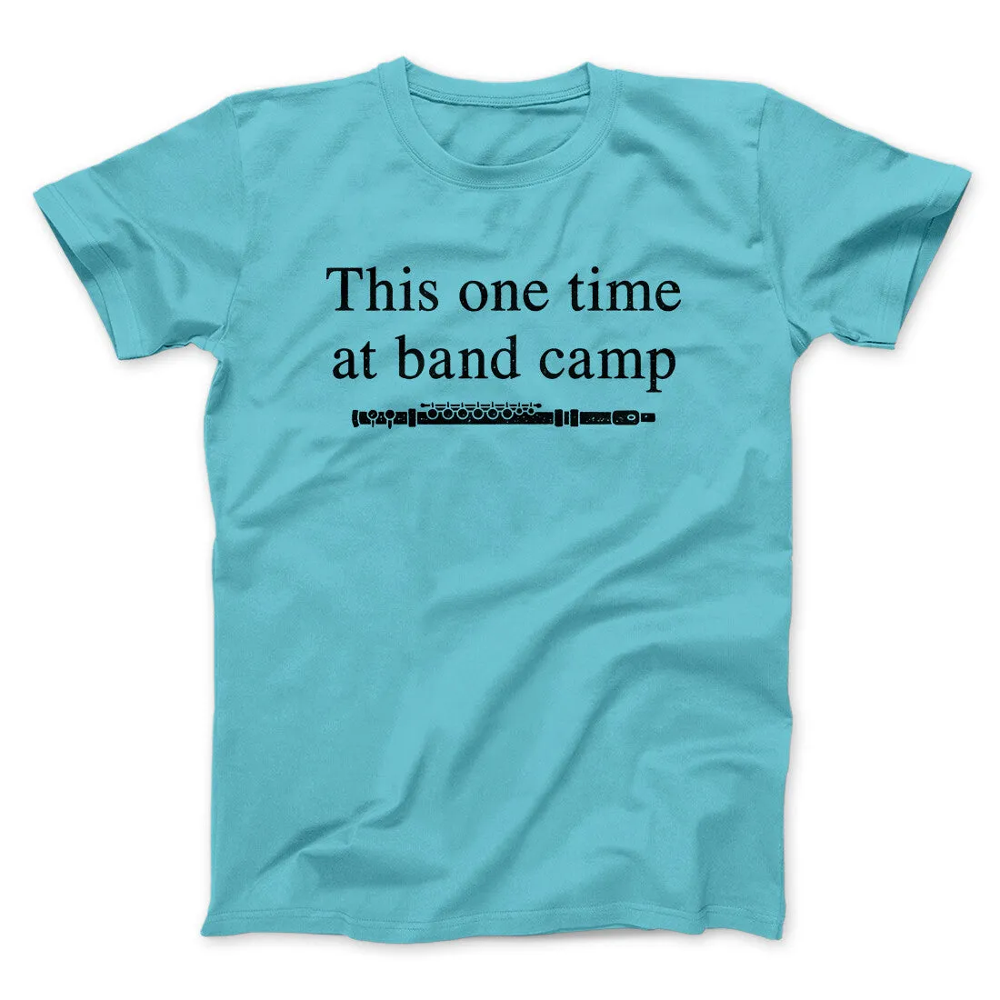 This One Time At Band Camp Funny Movie Men/Unisex T-Shirt