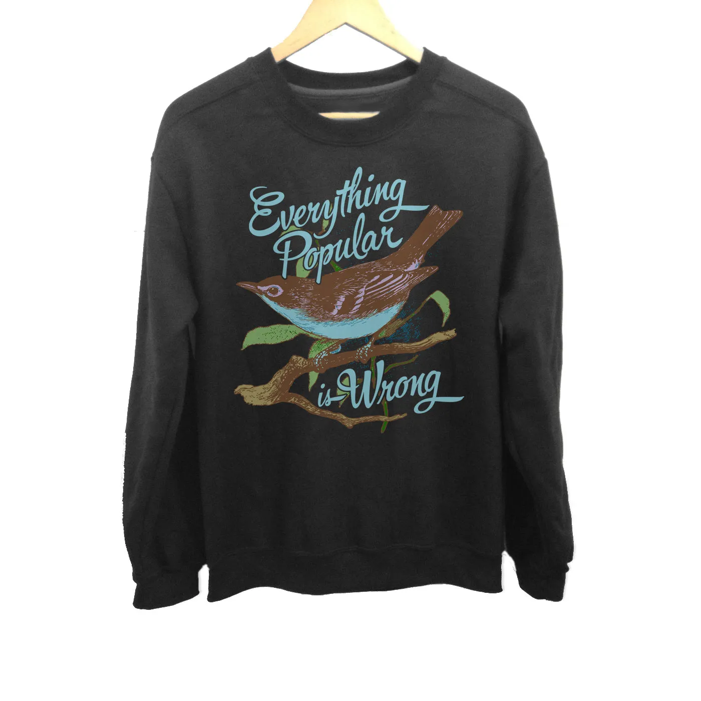 Unisex Everything Popular is Wrong Bird Sweatshirt