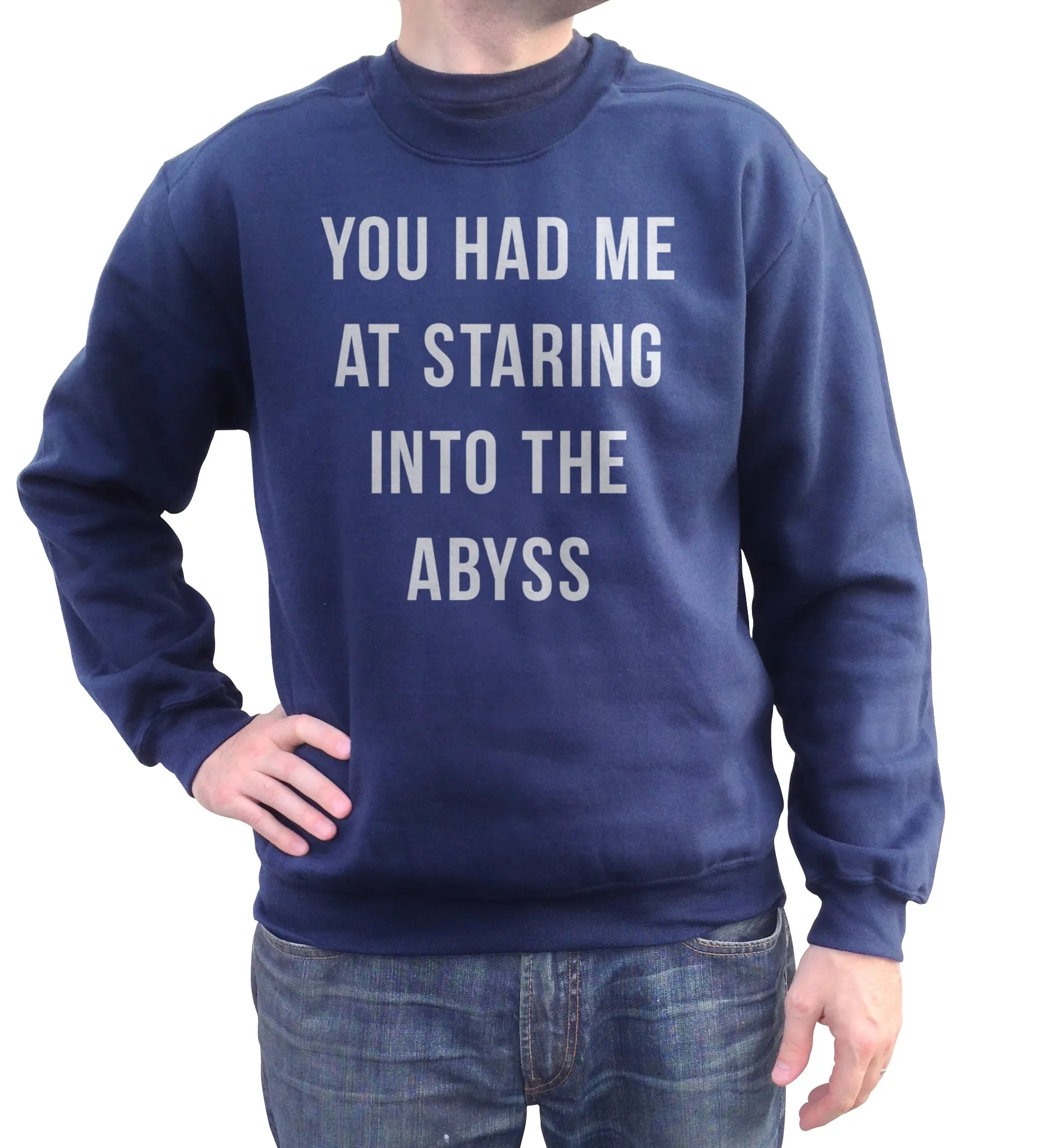 Unisex You Had Me at Staring Into the Abyss Sweatshirt - Nihilism Existentialism