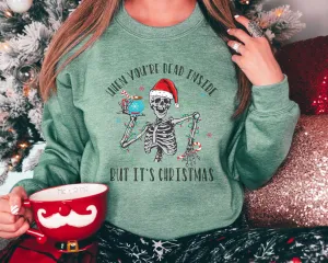 When It's Christmas But You're Dead Inside Graphic Sweatshirt