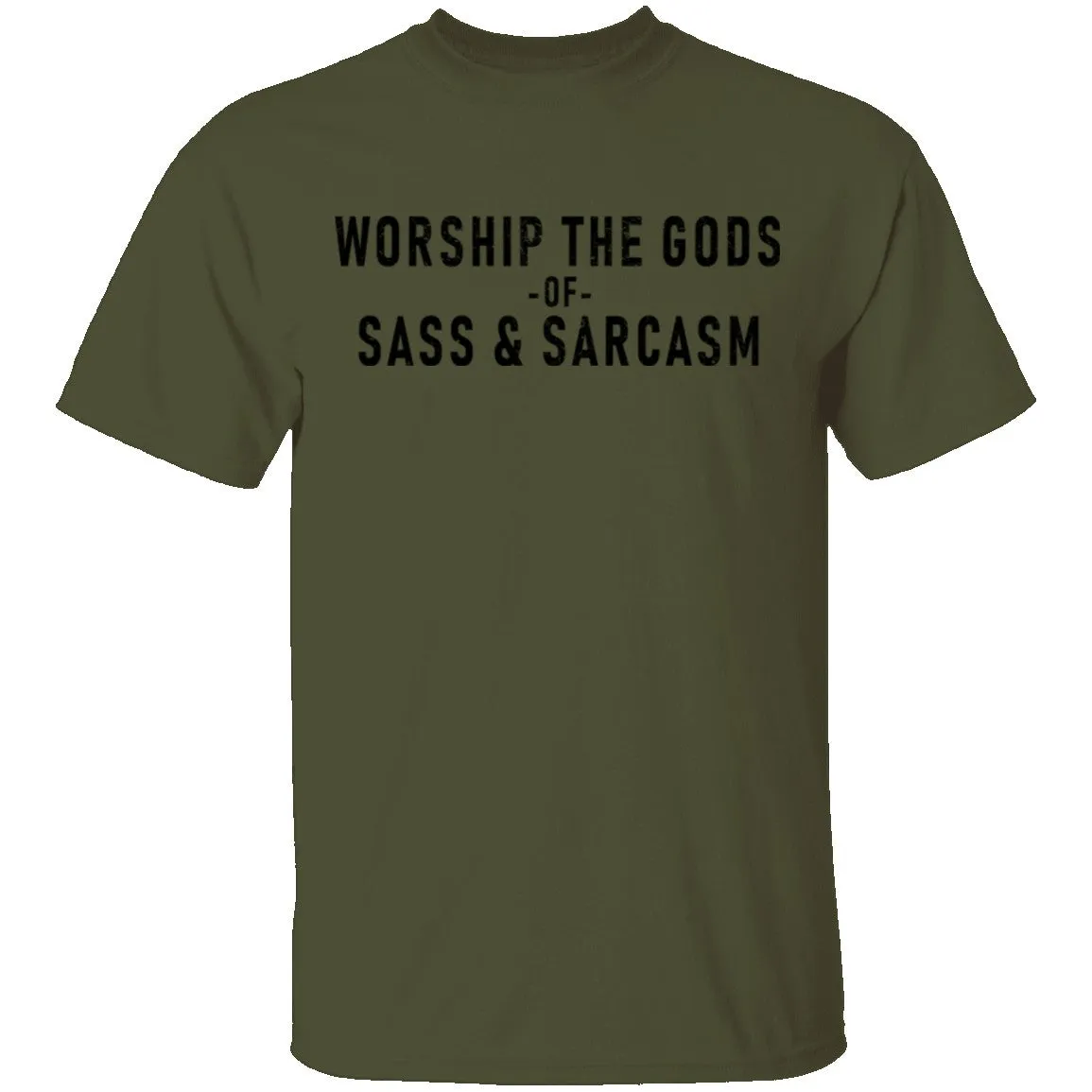 Worship The Gods Of Sass And Sarcasm T-Shirt